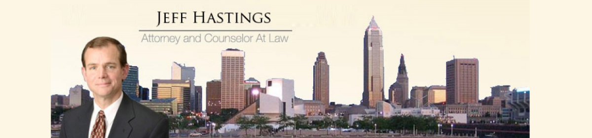 Jeff Hastings | Criminal Civil Defense Law Attorney Cleveland Ohio